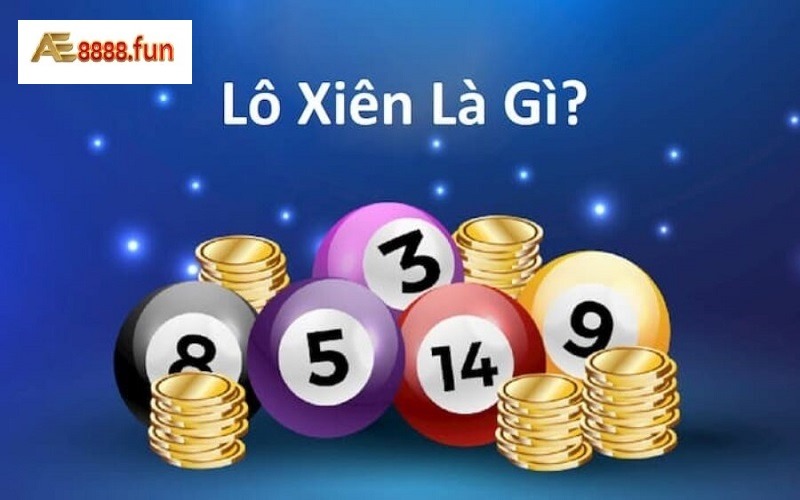 Tìm hiểu đôi nét về lô xiên